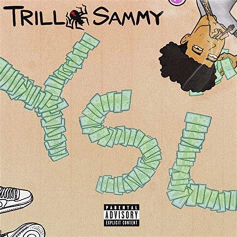 ysl trill sammy|The Meaning Behind The Song: YSL by Trill Sammy .